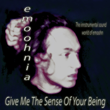 emoohnia Give Me The Sense Of Your Being